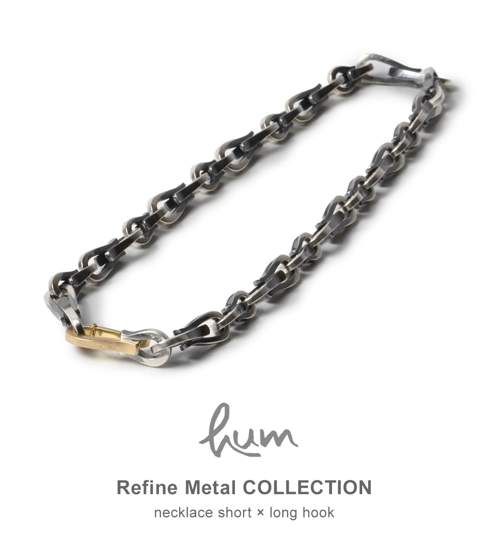 hum ハム Refine Metal COLLECTION Necklace リファインメタル